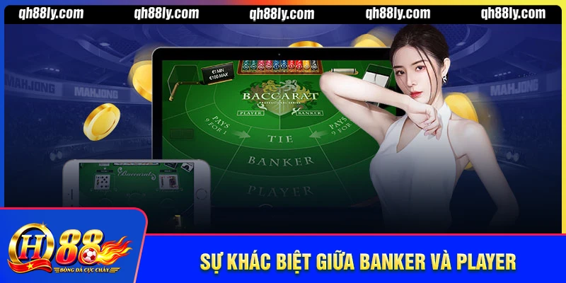 Banker và Player trong baccarat khác gì nhau?