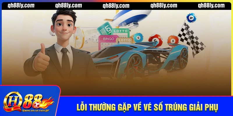 Các lỗi hay gặp trong cách kiểm tra vé số trúng giải phụ