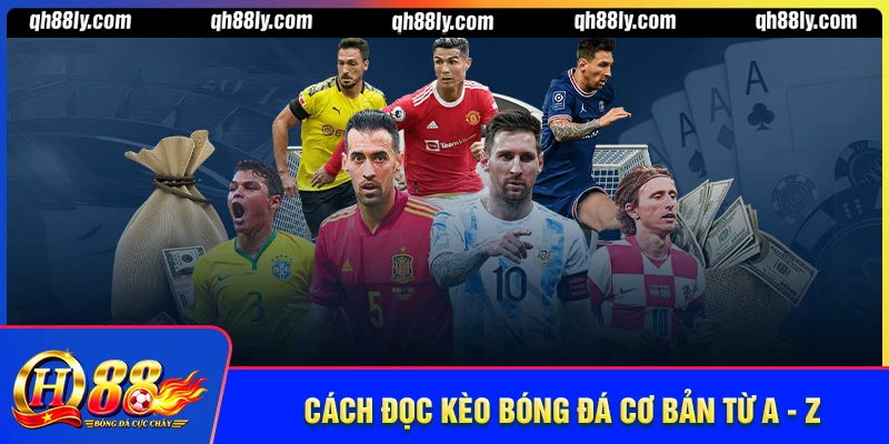 Cách đọc kèo bóng đá cơ bản từ A - Z cho tân thủ