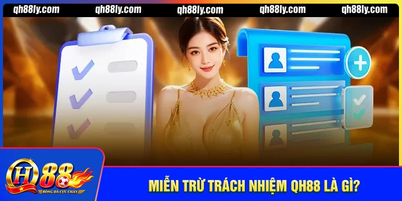 Chính sách miễn trừ trách nhiệm QH88 là gì?
