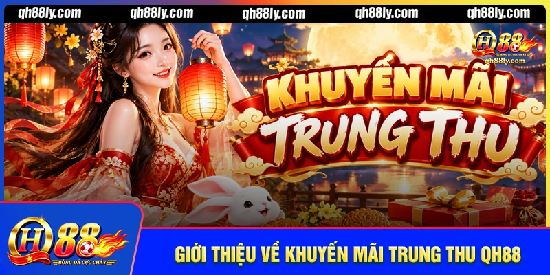 Giới thiệu “Khuyến mãi Trung Thu QH88”