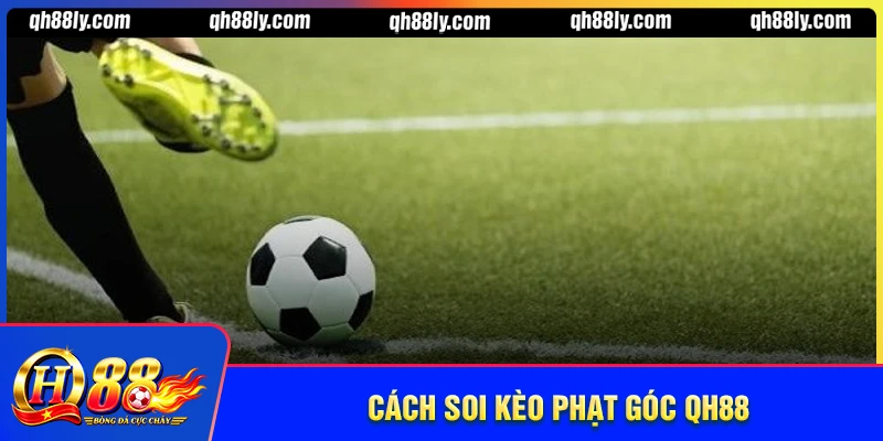 Kèo phạt góc là gì? Hướng dẫn đọc cơ bản cho người mới