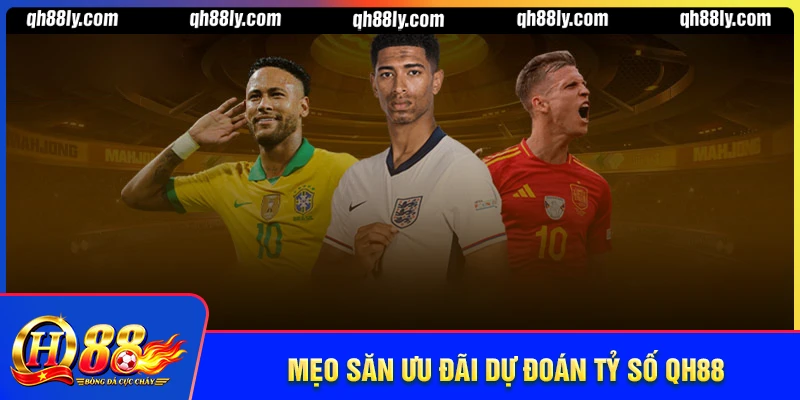 Kinh nghiệm khi tham gia dự đoán tỷ số QH88