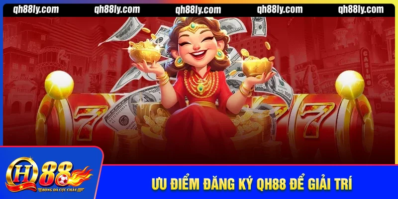 Những ưu điểm của hình thức đăng ký QH88