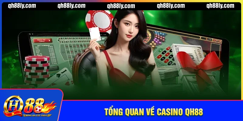 Tổng quan về Casino QH88