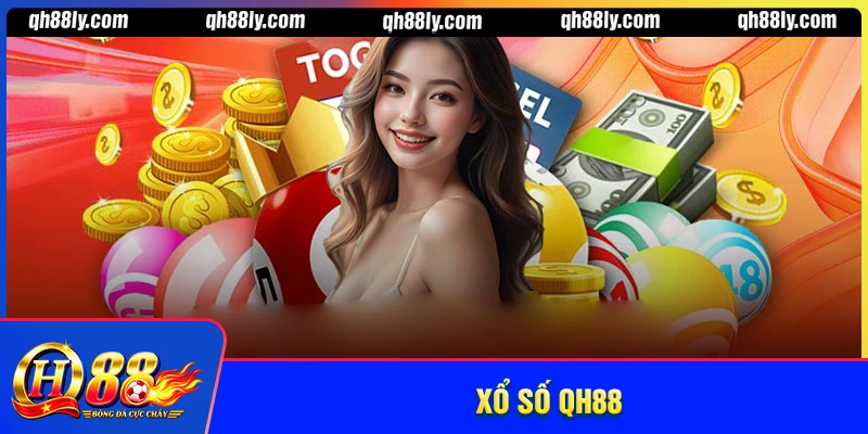 Xổ số QH88 - Trả thưởng siêu tốc cùng tỷ lệ 1 ăn 99.7